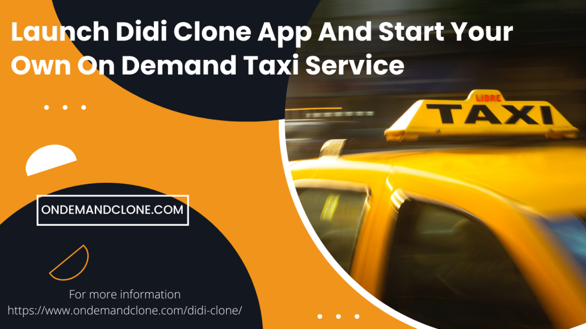 DiDi Clone App: Start Your Own On-demand Taxi Business